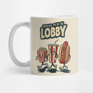 Let's All Go To The Lobby Mug
